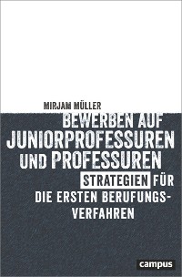 Cover Bewerben auf Juniorprofessuren und Professuren