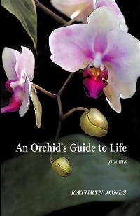 Cover An Orchid's Guide to Life