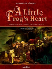 Cover Little Frog's Heart:The Golden Quill, Angel Or Executioner?