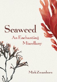 Cover Seaweed, An Enchanting Miscellany