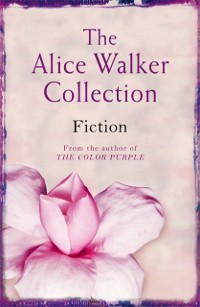 Cover The Alice Walker Collection : Fiction