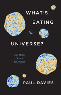 Cover What's Eating the Universe?