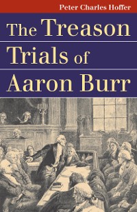 Cover The Treason Trials of Aaron Burr