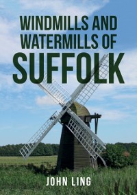 Cover Windmills and Watermills of Suffolk