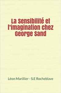 Cover La Sensibilité et l’imagination chez George Sand