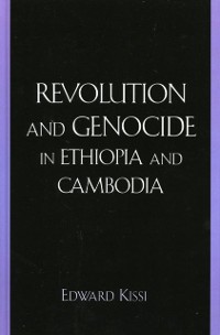 Cover Revolution and Genocide in Ethiopia and Cambodia