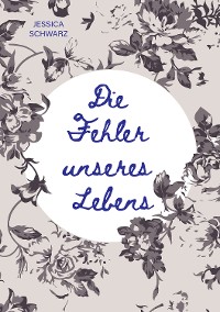 Cover Die Fehler unseres Lebens