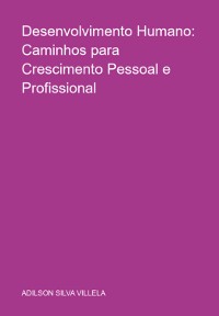 Cover Desenvolvimento Humano: Caminhos Para Crescimento Pessoal E Profissional