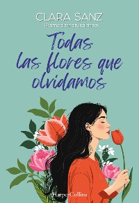 Cover Todas las flores que olvidamos