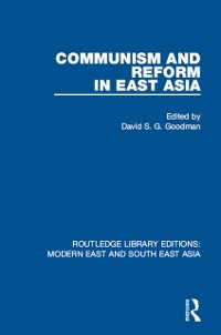 Cover Communism and Reform in East Asia (RLE Modern East and South East Asia)