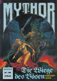 Cover Mythor 106: Die Wiege des Bösen