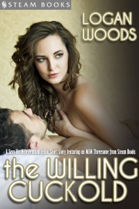 Cover Willing Cuckold - A Sexy MFM HotWife Femdom Erotic Short Story from Steam Books