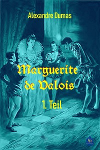 Cover Marguerite de Valois - 1. Teil