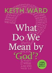 Cover What Do We Mean by 'God'?