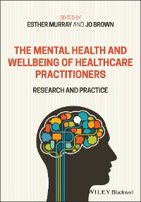 Cover The Mental Health and Wellbeing of Healthcare Practitioners
