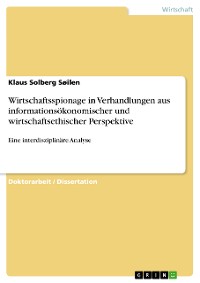 Cover Wirtschaftsspionage in Verhandlungen aus informationsökonomischer und wirtschaftsethischer Perspektive