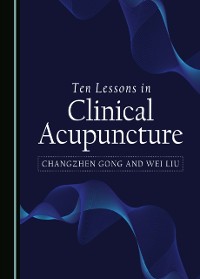 Cover Ten Lessons in Clinical Acupuncture