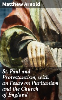 Cover St. Paul and Protestantism, with an Essay on Puritanism and the Church of England