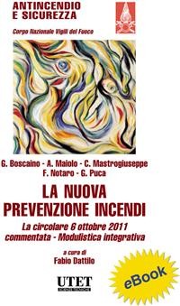 Cover La nuova prevenzione incendi. La circolare 6 ottobre 2011 commentata. Modulistica integrativa