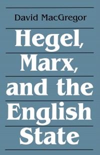 Cover Hegel Marx & the  English State