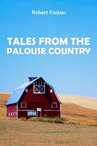 Cover Tales from the Palouse Country