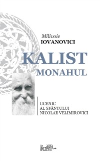 Cover Kalist Monahul: Ucenic al Sfantului Nicolae Velimirovici