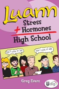 Cover Luann: Stress + Hormones = High School