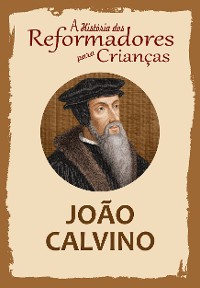 Cover A História dos Reformadores para Crianças: João Calvino