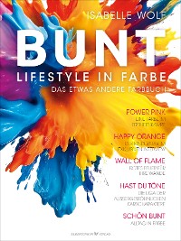 Cover BUNT – Lifestyle in Farbe