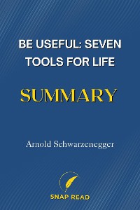 Cover Be Useful: Seven Tools for Life Summary