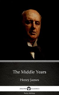 Cover The Middle Years by Henry James (Illustrated)