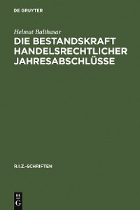 Cover Die Bestandskraft handelsrechtlicher Jahresabschlüsse