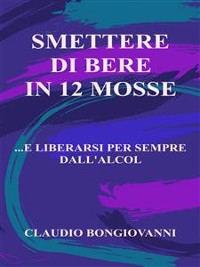 Cover Smettere di bere in 12 mosse