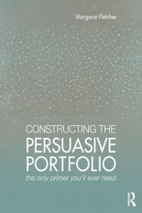 Cover Constructing the Persuasive Portfolio