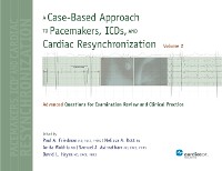 Cover A Case-Based Approach to Pacemakers, ICDs, and Cardiac Resynchronization: Advanced Questions for Examination Review and Clinical Practice [Volume 2]