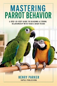 Cover Mastering Parrot Behavior