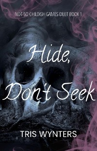 Cover Hide, Don't Seek   (A Why Choose Dark Romance)