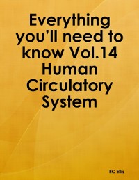 Cover Everything You'll Need to Know Vol.14 Human Circulatory System