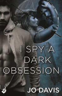 Cover I Spy A Dark Obsession: Shado Agency Book 3