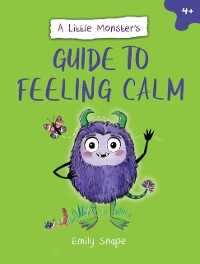 Cover Little Monster s Guide to Feeling Calm