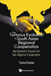 Cover TORTUOUS EVOLUTION OF SOUTH ASIAN REGIONAL COOPERATION, THE