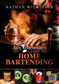 Cover Jolly Bartender's Guide to Home Bartending