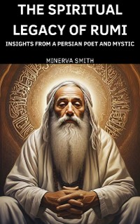 Cover The Spiritual Legacy of Rumi