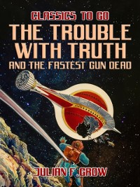 Cover Trouble with Truth and The Fastest Gun Dead