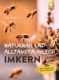 Cover Naturnah und alltagstauglich imkern