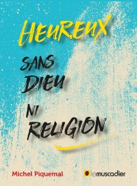 Cover Heureux sans Dieu ni religion