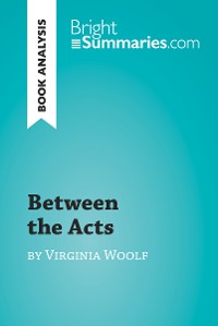 Cover Between the Acts by Virginia Woolf (Book Analysis)