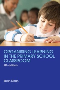 Cover Organising Learning in the Primary School Classroom