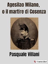 Cover Agesilao Milano, o il martire di Cosenza