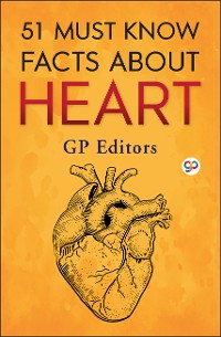 Cover 51 Must Know Facts About Heart
